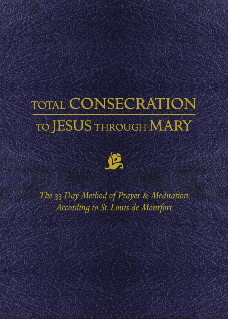 The Total Consecration to Jesus Through Mary