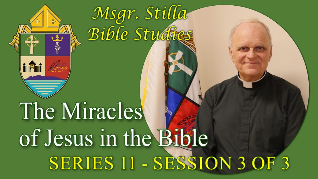 Msgr. Stilla Bible Studies Series 11 Session 3